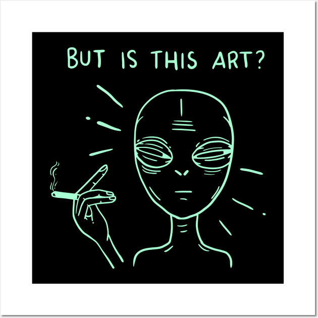 Alien - But Is It Art Wall Art by Shiva121